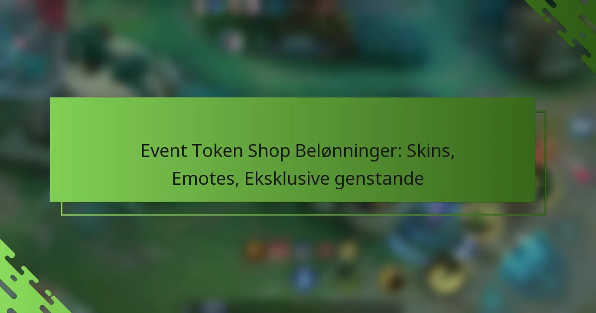 Event Token Shop Belønninger: Skins, Emotes, Eksklusive genstande