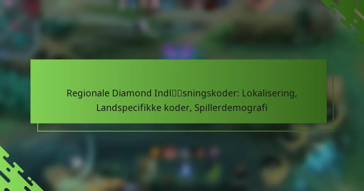 Regionale Diamond Indløsningskoder: Lokalisering, Landspecifikke koder, Spillerdemografi