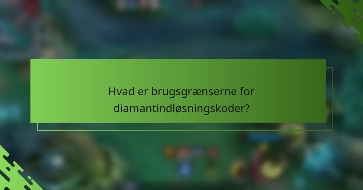 Hvad er brugsgrænserne for diamantindløsningskoder?