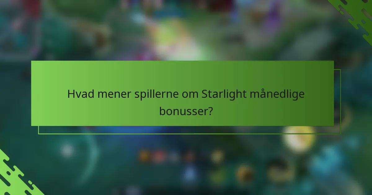 Hvad mener spillerne om Starlight månedlige bonusser?