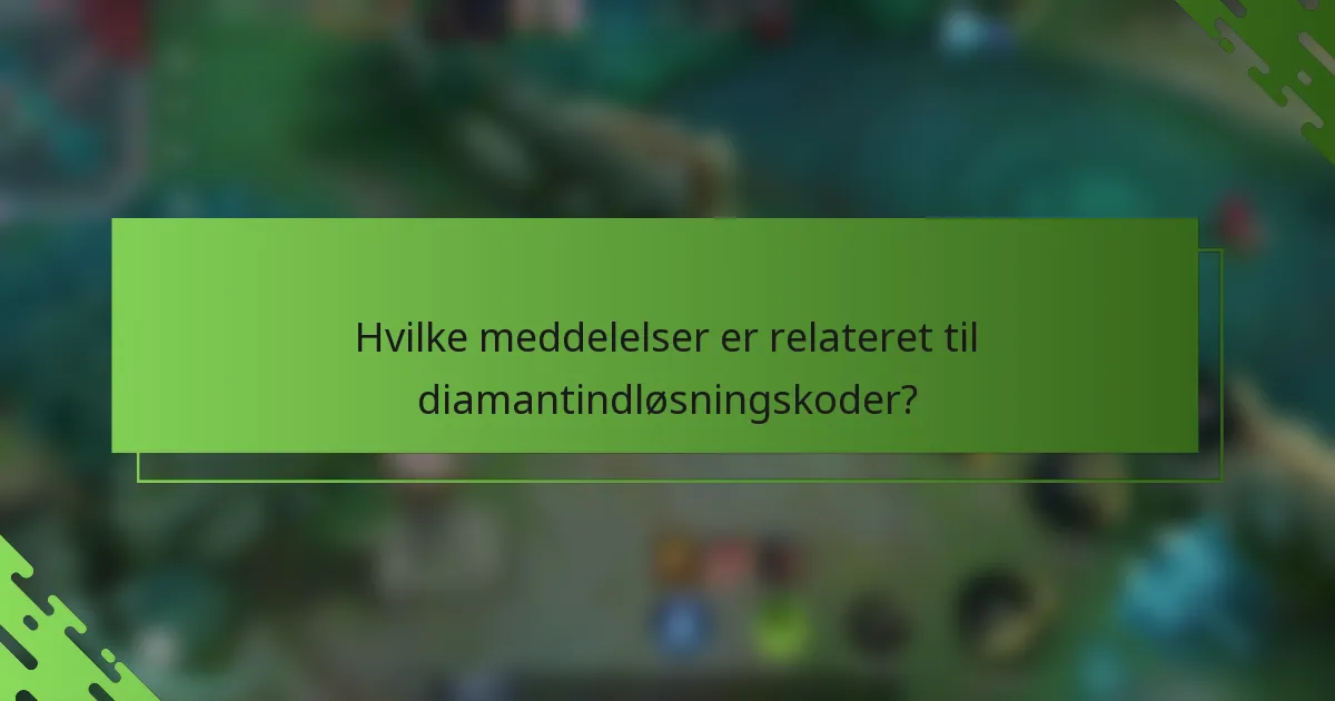 Hvilke meddelelser er relateret til diamantindløsningskoder?